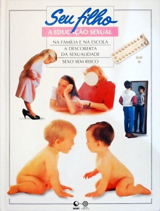 Seu Filho: A Educação Sexual