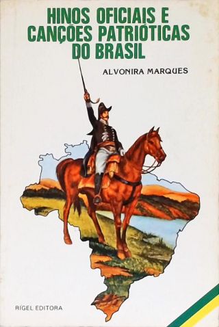 Hinos Oficiais e Canções Patrióticas do Brasil