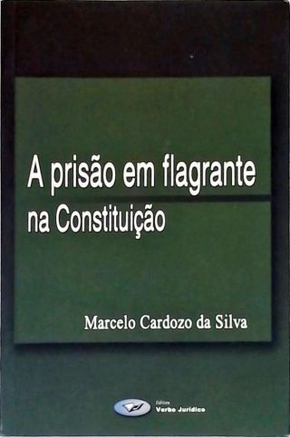 A Prisão em Flagrante na Constituição