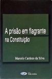 A Prisão em Flagrante na Constituição