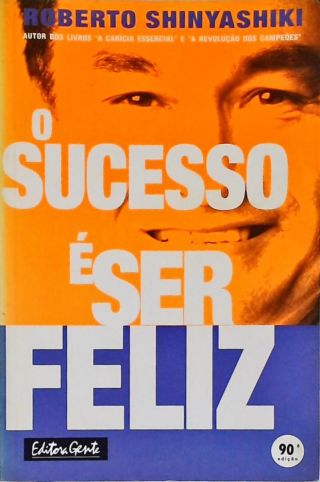 O Sucesso É Ser Feliz