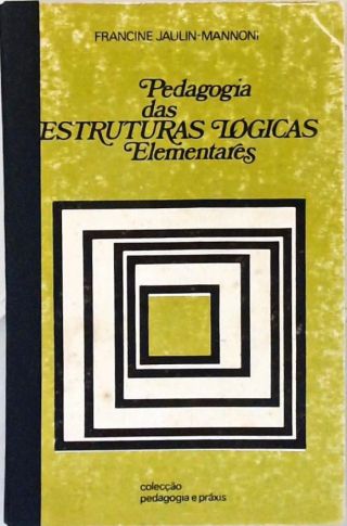 Pedagogia das Estruturas Lógicas Elementares