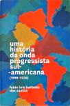Uma História da Onda Progressista Sul-americana (1998-2016)