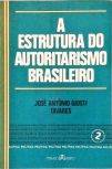 A Estrutura Do Autoritarismo Brasileiro