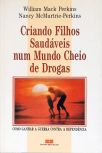 Criando Filhos Saudáveis Num Mundo Cheio De Drogas