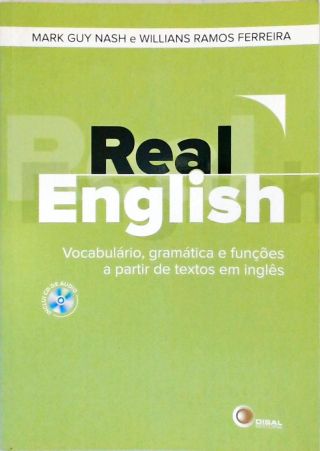 Real English - Vocabulário, Gramática e Funções a partir de Textos em Inglês