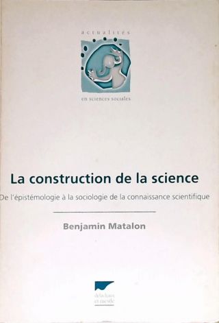 La Construction de la Sciencie