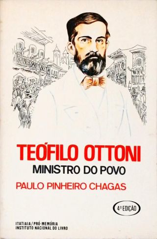 Teófilo Ottoni - Ministro do Povo
