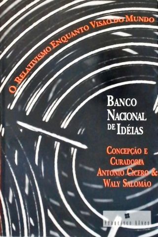 Banco Nacional de Idéias: O Relativismo enquanto visão de mundo