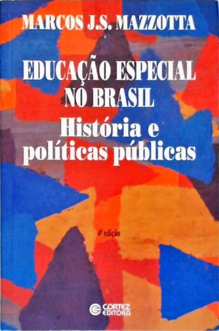 Educação Especial no Brasil: História e Políticas Públicas