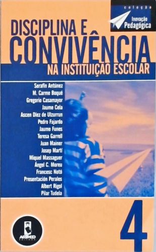 Disciplina e Convivência na Instituição Escolar - Vol. 4