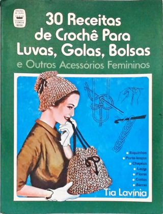 30 Receitas de Croche Para Luvas Golas Bolsas