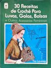 30 Receitas de Croche Para Luvas Golas Bolsas