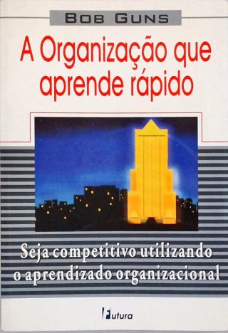 A Organização Que Aprende Rápido
