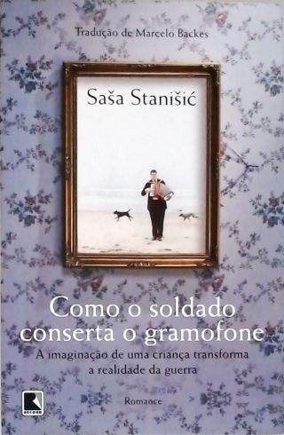 Como o soldado conserta o gramofone