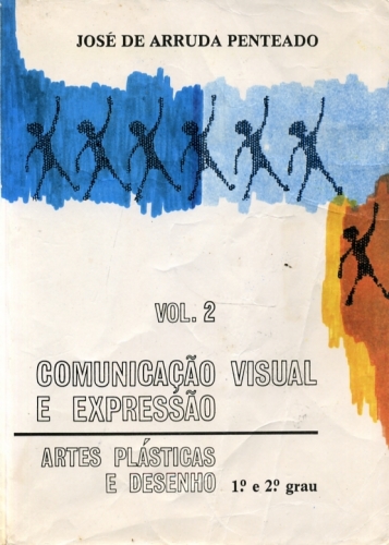 Comunicação Visual e Expressão (Volume 2): Artes Plásticas e Desenho - 1o. e 2o. Grau