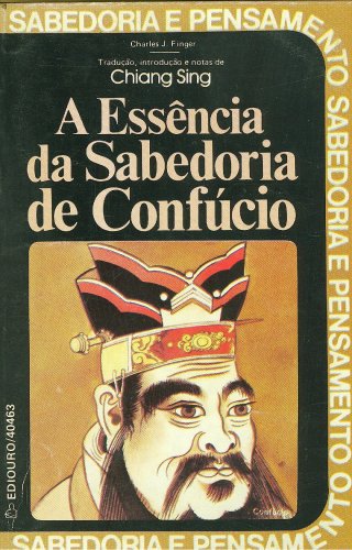 A Essência da Sabedoria de Confúcio
