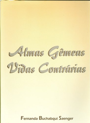 Almas Gêmeas, Vidas Contrárias