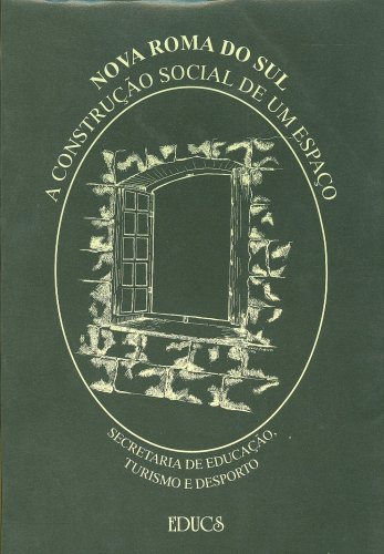 Nova Roma do Sul - A Construção Social de um Espaço