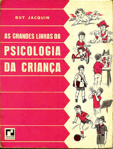 As Grandes Linhas da Psicologia da Criança