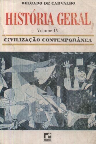 História Geral IV : Civilização Contemporânea