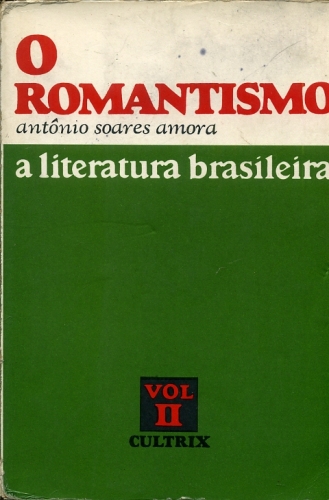 A Literatura Brasileira (Volume 2) - O Romantismo