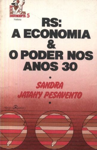 RS: A Economia & O Poder nos Anos 30