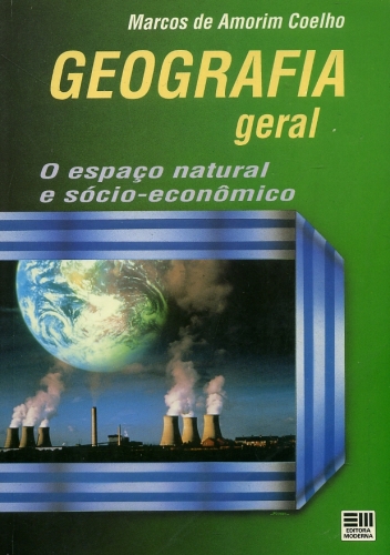 Geografia Geral: O Espaço Natural e Sócio-econômico (Livro do Professor)