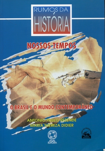 Nossos Tempos: O Brasil e o Mundo Contemporâneo (Livro do Professor)
