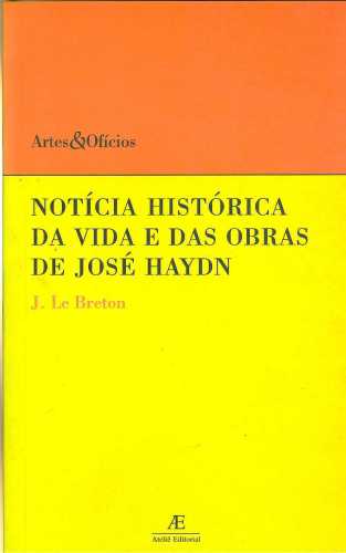 Notícia História da Vida e das Obras de José Haydn - Col. Artes & Ofícios