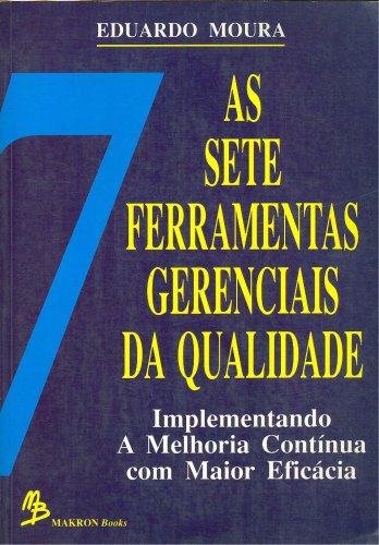 As Sete Ferramentas Gerenciais da Qualidade