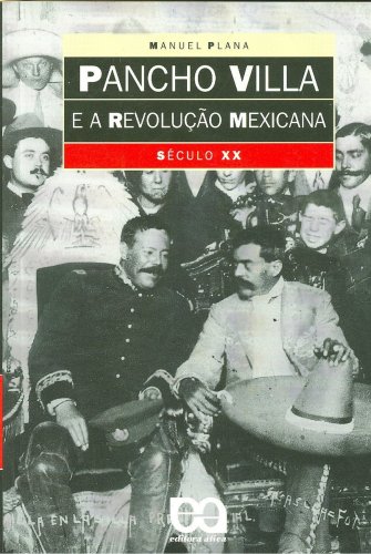 Pancho Villa e a Revolução Mexicana