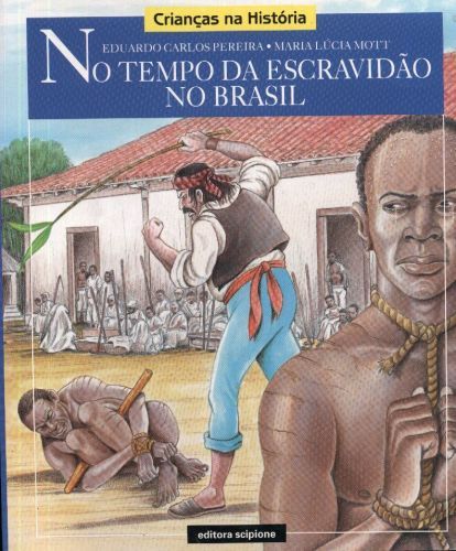 No Tempo da Escravidão no Brasil
