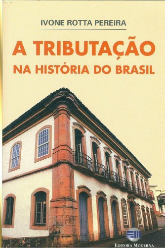 A Tributação na História do Brasil