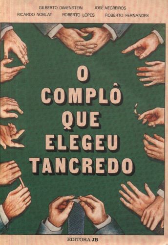 O Complô que Elegeu Tancredo