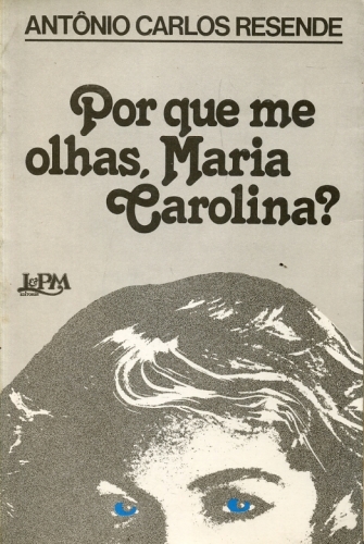 Por Que Me Olhas, Maria Carolina?