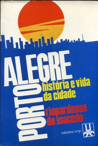 Porto Alegre: História e Vida da Cidade