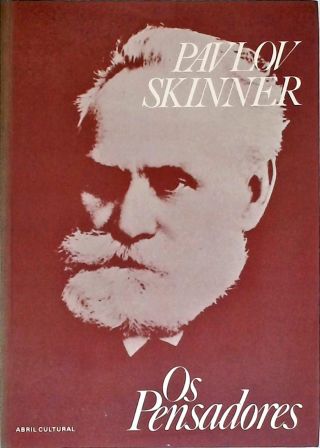 Os Pensadores: Pavlov - Skinner