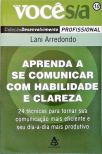 Aprenda A Se Comunicar Com Habilidade E Clareza