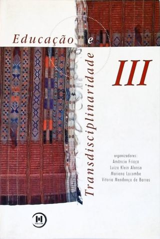 Educação E Transdisciplinaridade - Vol. 3