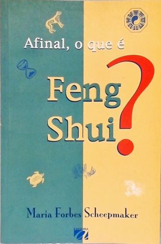 Afinal, O Que É Feng Shui