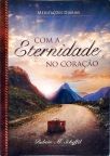 Com a Eternidade no Coração