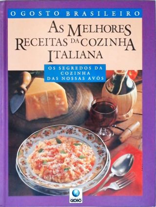 O Gosto Brasileiro: Cozinha Italiana