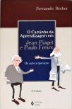 O Caminho Da Aprendizagem Em Jean Piaget E Paulo Freire