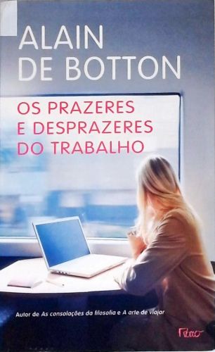 Os Prazeres E Desprazeres Do Trabalho