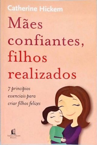 Mães Confiantes, Filhos Realizados