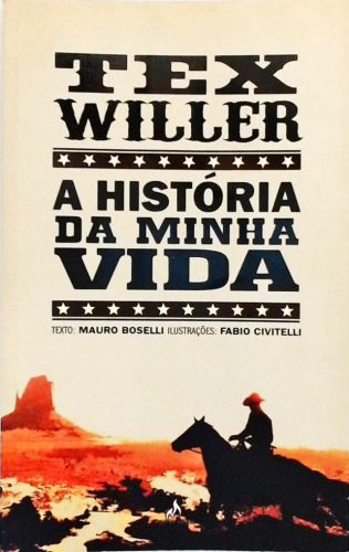 Tex Willer: A História Da Minha Vida