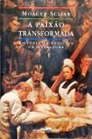 A Paixão Transformada