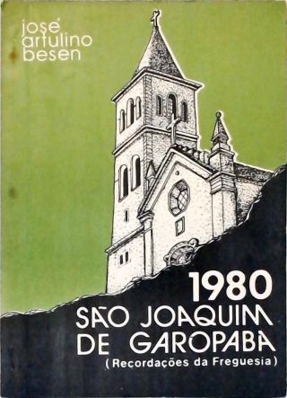São Joaquim de Garopaba: Recordações da Freguesia
