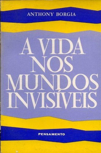 A Vida nos Mundos Invisíveis